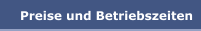 Preise und Betriebszeiten